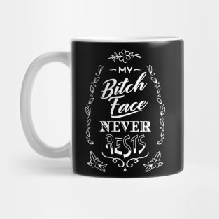 My Bitchface Never Rests Mug